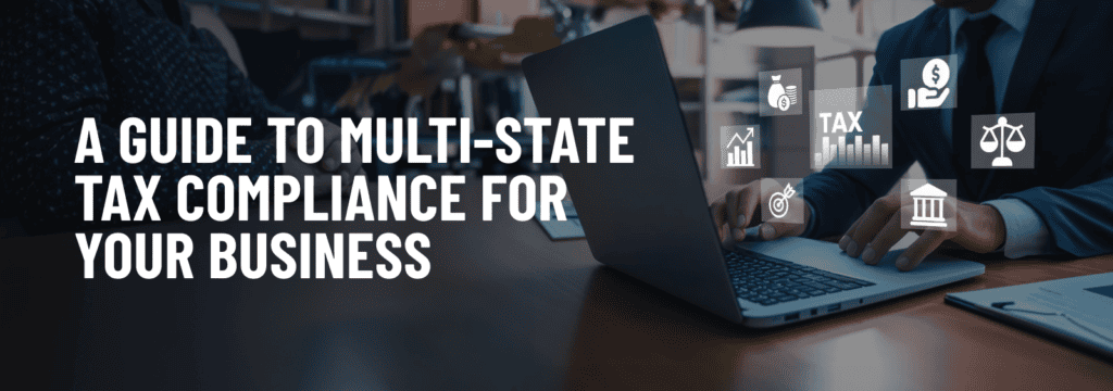 Blog header graphic by STRIV CPAs featuring text A Guide to Multi-State Tax Compliance for Your Business alongside a professional working on a laptop.